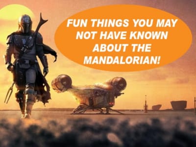 Fun Things You May Not Know about The Mandalorian