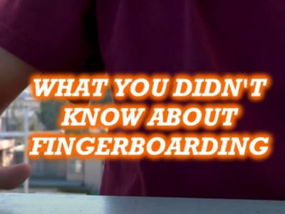What You Didn’t Know about Fingerboarding